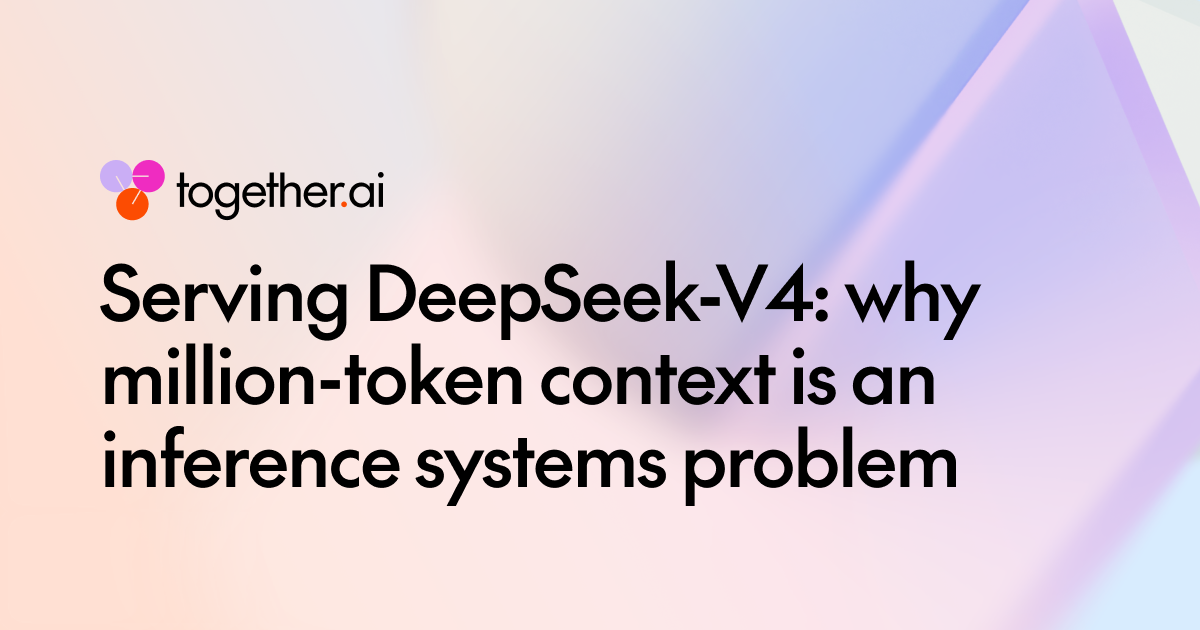 部署 DeepSeek-V4：为什么百万 token 上下文是一个推理系统问题