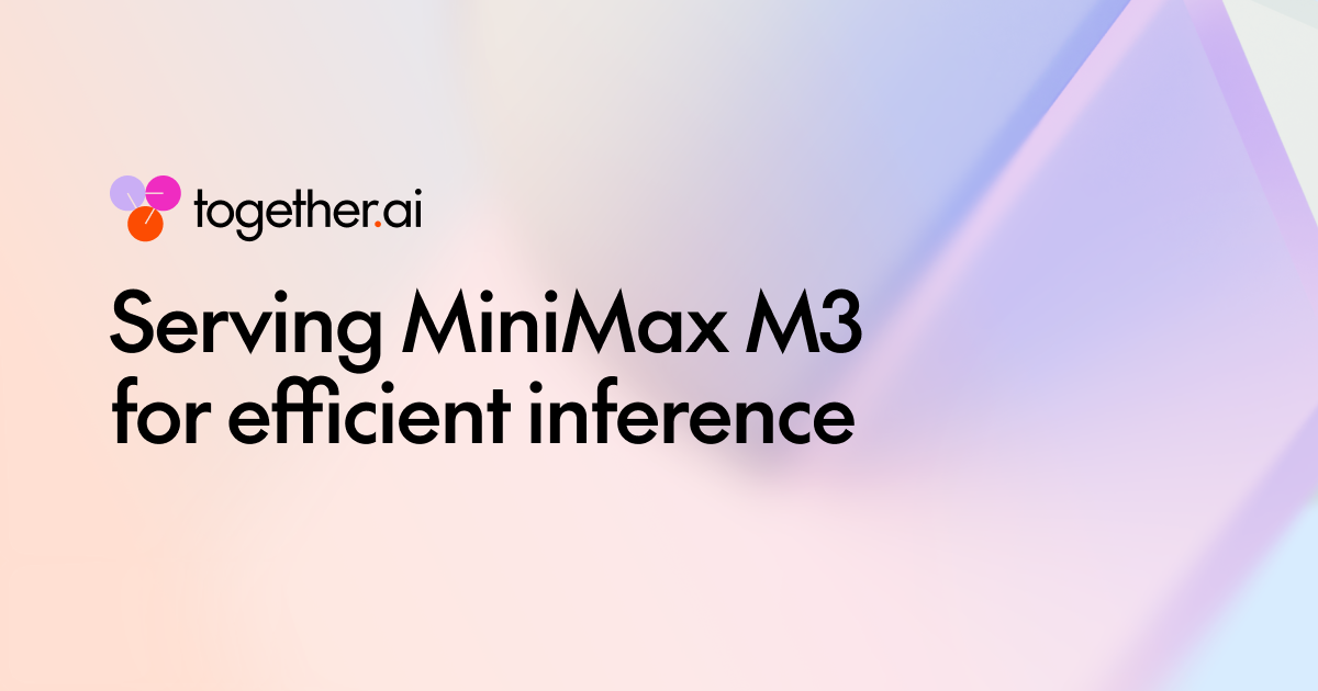 高效推理 MiniMax-M3：解锁 1M 令牌上下文与多模态，无 regrets