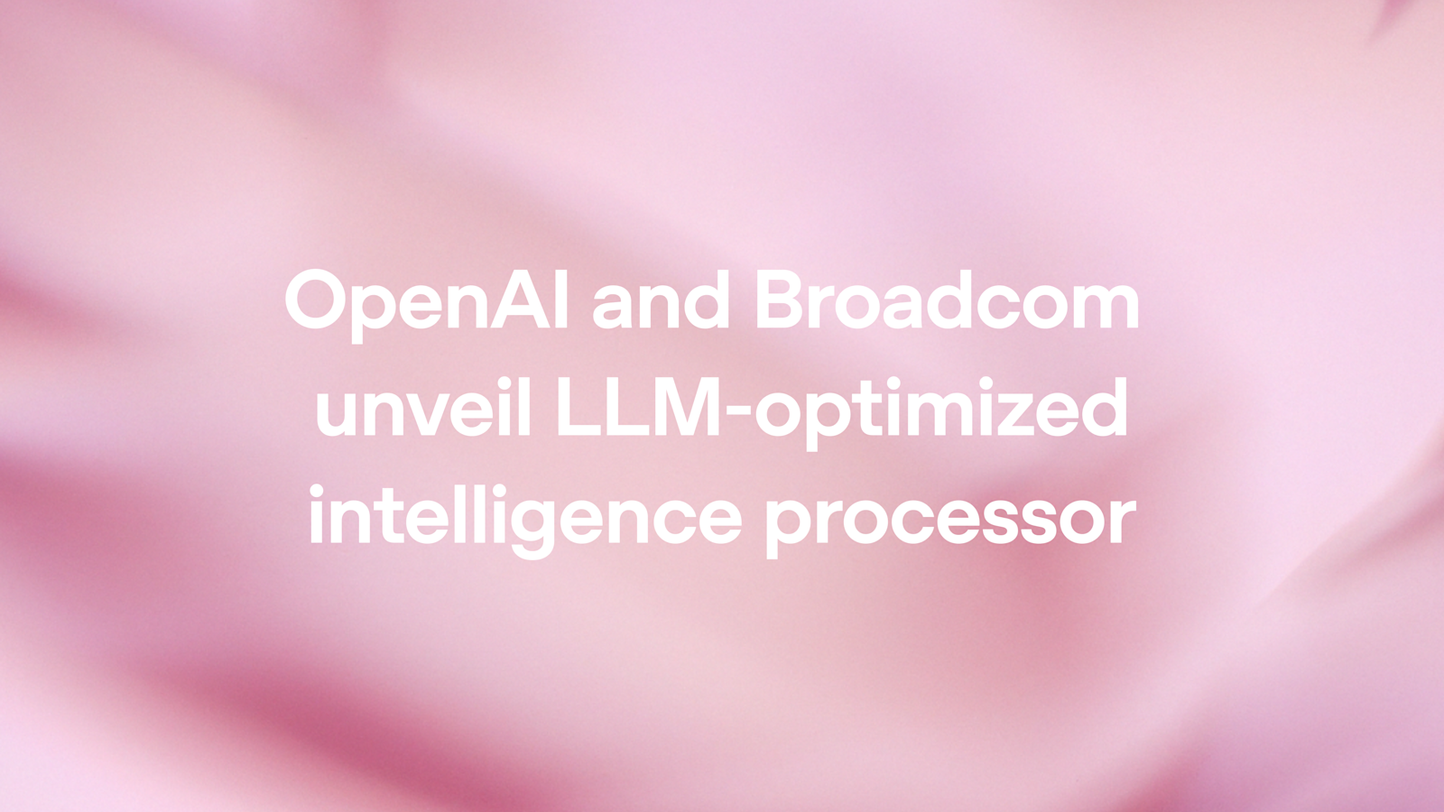 OpenAI与博通推出LLM推理优化芯片Jalapeño