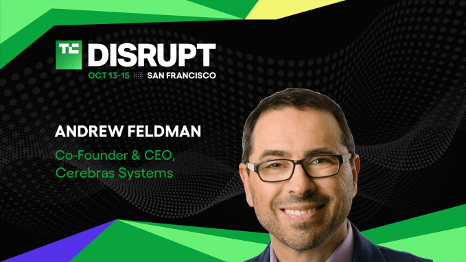 Cerebras CEO Andrew Feldman 将在 TechCrunch Disrupt 谈 AI 算力扩展瓶颈