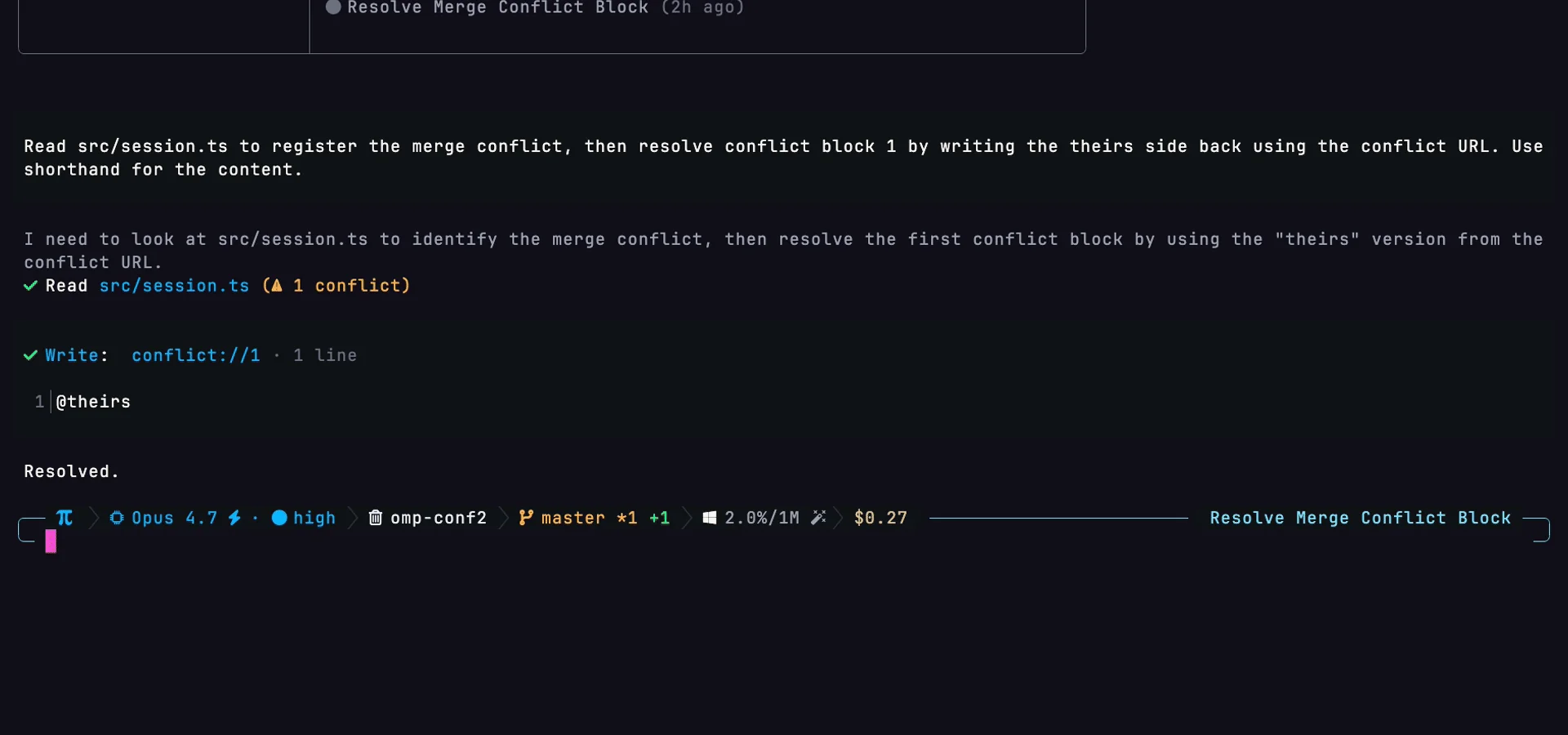 omp TUI: ✓ Read src/session.ts (⚠ 1 conflict)，然后 ✓ Write conflict://1 · 1 line with content @theirs，然后确认 'Resolved.'