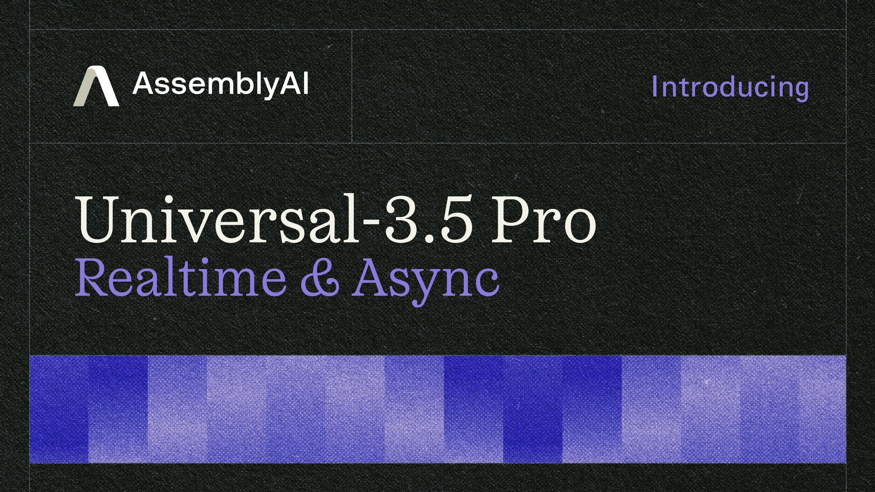 Universal-3.5 Pro