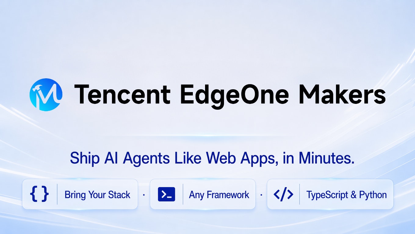 Tencent EdgeOne Makers