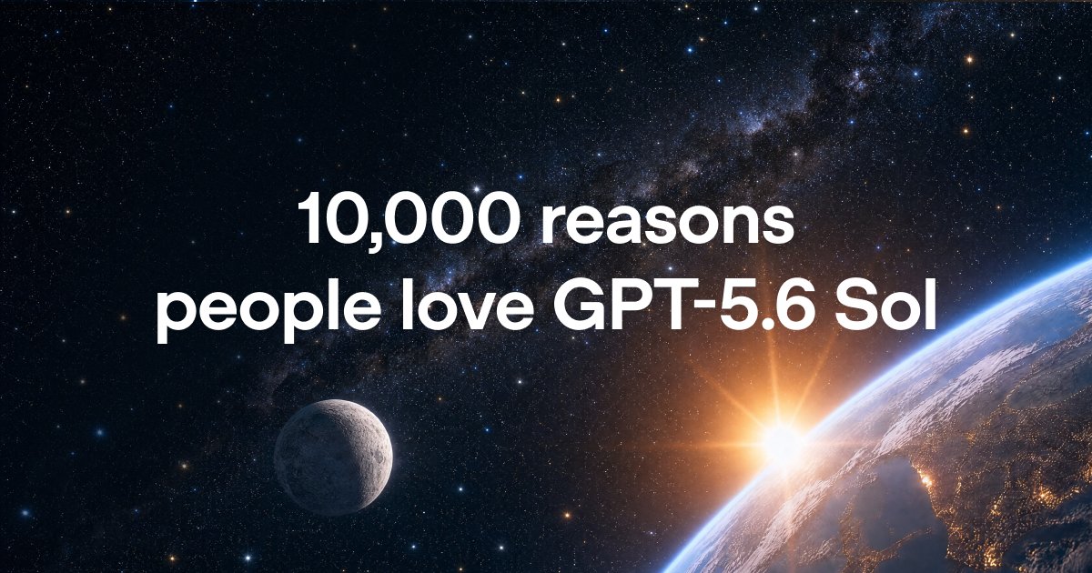 OpenAI宣传GPT-5.6 Sol受欢迎