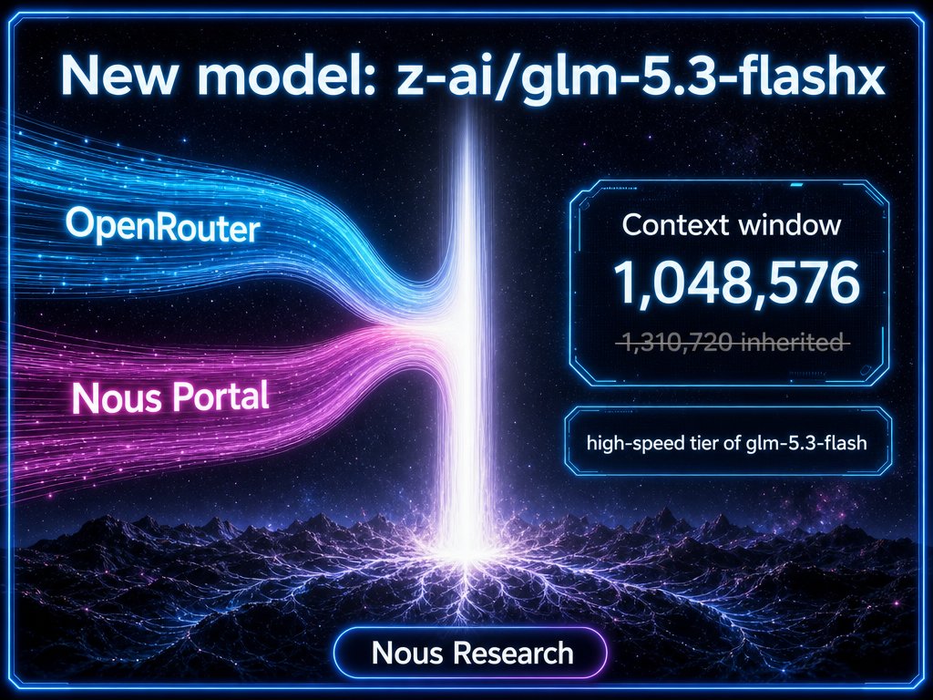 GLM-5.3 FlashX 已通过 Nous Portal 和 OpenRouter 接入 Hermes Agent