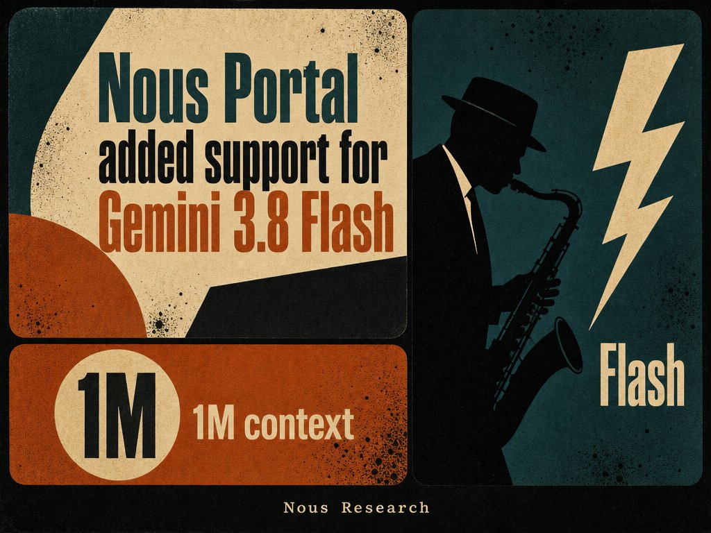 Gemini 3.8 Flash 已在 Nous Portal 上供 Hermes Agent 使用。